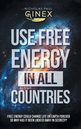 Use Free Energy in All Countries - Nicholas Paul Ginex - 9781470536664