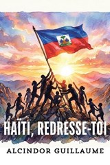 Haiti, Redresse-toi - Alcindor Guillaume - 9781470536794