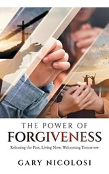 The Power of Forgiveness - Gary Nicolosi - 9781470537135