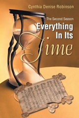Everything In Its Time - Cynthia Denise Robinson - 9781470537715