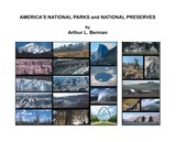 AMERICA'S NATIONAL PARKS and NATIONAL PRESERVES - Arthur L Berman - 9781470538385