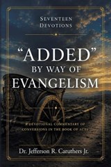 "Added" by Way of Evangelism - Jefferson R Caruthers - 9781470538682