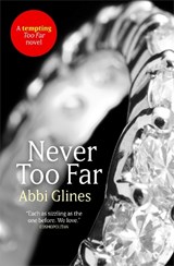 Never Too Far - Abbi Glines - 9781471118630