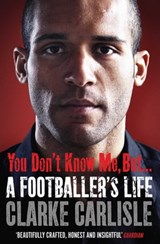 You Don't Know Me, But . . . - Clarke Carlisle - 9781471128837