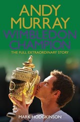 Andy Murray Wimbledon Champion - HODGKINSON,  Mark - 9781471132742