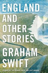 England and Other Stories - Graham Swift - 9781471137402