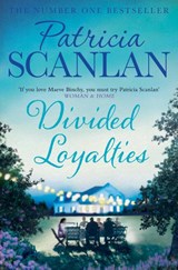 Divided Loyalties - Patricia Scanlan - 9781471141232
