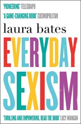 Everyday Sexism - Laura Bates - 9781471149207