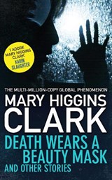 Death wears a beauty mask - mary higgins clark - 9781471152122