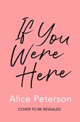 If You Were Here - Alice Peterson - 9781471153525