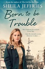 Born to be Trouble - Sheila Jeffries - 9781471154942