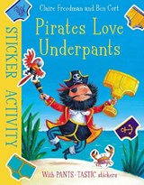 Pirates Love Underpants: Sticker Activity - FREEDMAN,  Claire - 9781471164316