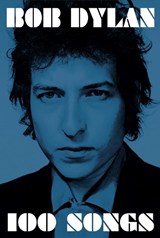 100 Songs - Bob Dylan - 9781471167164