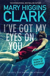 I've Got My Eyes on You - Mary Higgins Clark - 9781471167607