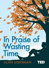 In Praise of Wasting Time - Alan Lightman - 9781471168598