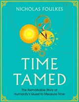 Time Tamed - Nicholas Foulkes - 9781471170652