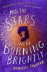 And the Stars Were Burning Brightly - Danielle Jawando - 9781471178771