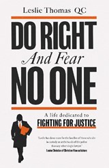 Do Right and Fear No One - Leslie Thomas QC - 9781471184802