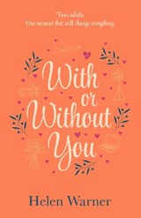 With or Without You - Helen Warner - 9781471185380