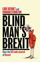 Blind Man's Brexit - Edward Stourton ; Lode Desmet - 9781471186431