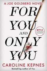 For You And Only You - Caroline Kepnes - 9781471191930
