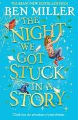 The Night We Got Stuck in a Story - Ben Miller - 9781471192500
