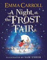 A Night at the Frost Fair - Emma Carroll - 9781471199912