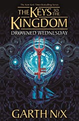Drowned Wednesday: The Keys to the Kingdom 3 - Garth Nix - 9781471410192