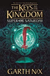 Superior Saturday: The Keys to the Kingdom 6 - Garth Nix - 9781471410253