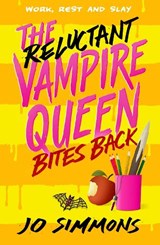 The Reluctant Vampire Queen Bites Back (The Reluctant Vampire Queen 2) - Jo Simmons - 9781471411830