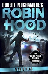 Robin Hood 10: War and Peas (Robert Muchamore's Robin Hood) - Robert Muchamore - 9781471415210