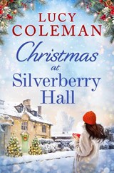 Christmas at Silverberry Hall - Lucy Coleman - 9781471417009