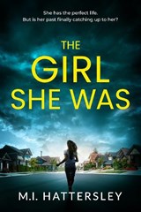 The Girl She Was - M.I. Hattersley - 9781471420597