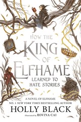 How the King of Elfhame Learned to Hate Stories - Holly Black - 9781471421006