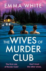 The Wives of Murder Club - Emma White - 9781471422386