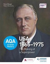 AQA A-level History: The Making of a Superpower: USA 1865-1975 - WAUGH,  Steve ; Wright, John ; Clements, Peter - 9781471837609