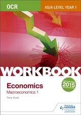 OCR A-Level/AS Economics Workbook: Macroeconomics 1 - Terry Cook - 9781471847394