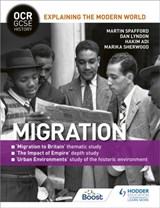 OCR GCSE History Explaining the Modern World: Migration, Empire and the Historic Environment - Martin Spafford ; Dan Lyndon ; Marika Sherwood ; Hakim Adi - 9781471862878