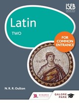 Latin for Common Entrance Two - N. R. R. Oulton - 9781471866937