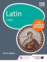 Latin for Common Entrance Two - N. R. R. Oulton - 9781471867415