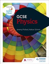 WJEC GCSE Physics - Jeremy Pollard ; Adrian Schmit - 9781471868771