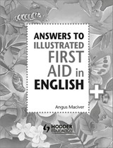 Answers to the Illustrated First Aid in English - Angus Maciver - 9781471875076