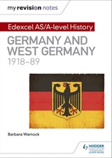 My Revision Notes: Edexcel AS/A-level History: Germany and West Germany, 1918-89 - Barbara Warnock - 9781471876509