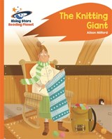Reading Planet - The Knitting Giant - Orange: Rocket Phonics - Alison Milford - 9781471880094