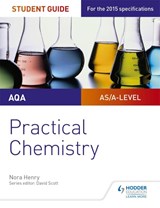 AQA A-level Chemistry Student Guide: Practical Chemistry - Nora Henry - 9781471885143