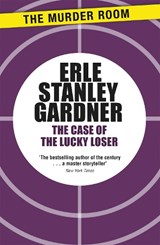 The Case of the Lucky Loser - Erle Stanley Gardner - 9781471908668