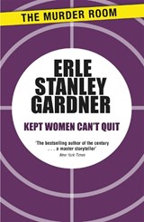 Kept Women Can't Quit - Erle Stanley Gardner - 9781471909108