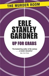 Up for Grabs - Erle Stanley Gardner - 9781471909207