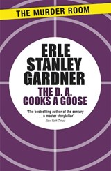 The D.A. Cooks a Goose - Erle Stanley Gardner - 9781471909405
