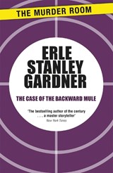 The Case of the Backward Mule - Erle Stanley Gardner - 9781471909481
